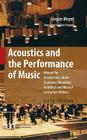 Acoustics and the Performance of Music: Manual for Acousticians, Audio Engineers, Musicians, Architects and Musical Instrument Makers (Modern Acoustics and Signal Processing) By Jürgen Meyer, Uwe Hansen (Translator) Cover Image