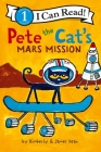 Pete the Cat's Mars Mission (I Can Read Level 1) By James Dean, James Dean (Illustrator), Kimberly Dean Cover Image