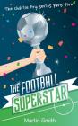 The Football Superstar: Football book for kids 7-13 Cover Image