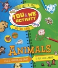 You & Me Activity: Animals: Stickers, Counters and Games to Play with a Friend By Moira Butterfield Cover Image