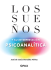 Los sueños y su interpretación psicoanalítica  By José de Jesús González Núñez Cover Image