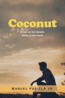 Coconut: Brown on the Outside, White on the Inside By Jr. Padilla, Manuel Cover Image