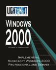 Implementing Microsoft Windows 2000 Professional and Server (Lightpoint Learning Solutions Windows 2000) By Iuniverse Com (Manufactured by) Cover Image