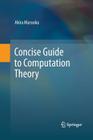 Concise Guide to Computation Theory By Akira Maruoka Cover Image