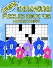Spring Crossword Puzzles Book For History buffs: Enjoy the Beauty of Spring While Solving Puzzles By Benjamin T. Smith Cover Image