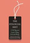 The Financial Diet: A Total Beginner's Guide to Getting Good with Money By Chelsea Fagan, Lauren Ver Hage Cover Image
