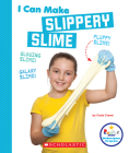 I Can Make Slippery Slime (Rookie Star: Makerspace Projects) By Cody Crane Cover Image
