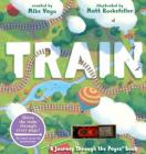 Train: A Journey Through the Pages Book By Mike Vago, Matt Rockefeller (Illustrator) Cover Image