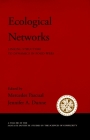 Ecological Networks: Linking Structure to Dynamics in Food Webs (Santa Fe Institute Studies on the Sciences of Complexity) By Mercedes Pascual (Editor), Jennifer A. Dunne (Editor) Cover Image