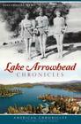 Lake Arrowhead Chronicles (American Chronicles) Cover Image