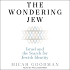 The Wondering Jew: Israel and the Search for Jewish Identity By Paul Boehmer (Read by), Micah Goodman Cover Image