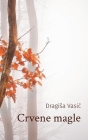 Crvene magle By Dragisa Vasic Cover Image