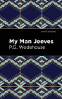 My Man Jeeves By P. G. Wodehouse, Mint Editions (Contribution by) Cover Image