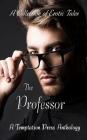 The Professor: A Collection of Erotic Tales Cover Image