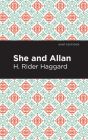 She and Allan By H. Rider Haggard, Mint Editions (Contribution by) Cover Image