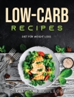 Low-Carb Recipes: Diet for Weight Loss By Lucinda D Filson Cover Image