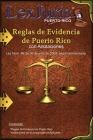 Reglas de Evidencia de Puerto Rico con Anotaciones.: Ley Núm. 46 de 30 de julio de 2009, según enmendadas con Anotaciones. Cover Image