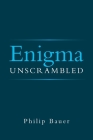 Enigma Unscrambled By Philip Bauer Cover Image