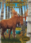 Moose Hunt: Lost in Alaska: Lost in Alaska By Emily L. Hay Hinsdale, Caitlin O'Dwyer (Illustrator) Cover Image