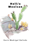Hell/A Mexican By Kevin Madrigal Galindo Cover Image