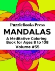 PuzzleBooks Press Mandalas: A Meditative Coloring Book for Ages 8 to 108 (Volume 55) By Puzzlebooks Press Cover Image