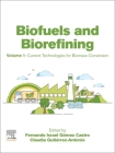 Biofuels and Biorefining: Volume 1: Current Technologies for Biomass Conversion Cover Image