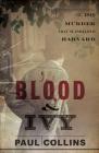 Blood & Ivy: The 1849 Murder That Scandalized Harvard By Paul Collins Cover Image