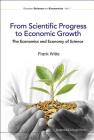 From Scientific Progress to Economic Growth: The Economics and Economy of Science (Between Science and Economics) Cover Image