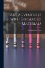Art Adventures With Discarded Materials By Evadna Kraus Perry Cover Image