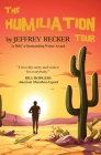 The Humiliation Tour By Jeffrey Recker Cover Image
