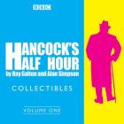 Hancock's Half Hour Collectibles: Volume 1: Rarities From the BBC Radio Archive By Ray Galton, Full Cast (Read by), Alan Simpson, Sid James (Read by), Tony Hancock (Read by) Cover Image