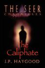 The Seer Chronicles: The Caliphate By J. P. Haygood Cover Image