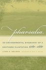 Pharsalia (Environmental History and the American South) By Lynn a. Nelson, Paul S. Sutter (Foreword by) Cover Image