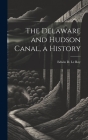 The Delaware and Hudson Canal, a History Cover Image