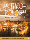 Anthropology: A Global Perspective By Raymond Urban Scupin, Christopher Raymond Decorse Cover Image
