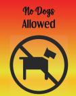 No Dogs Allowed: gag gift notebook No dogs allowed sign sunset background By No Dogs Allowed Cover Image