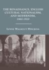 The Renaissance, English Cultural Nationalism, and Modernism, 1860-1920 Cover Image