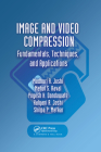 Image and Video Compression: Fundamentals, Techniques, and Applications By Madhuri A. Joshi, Mehul S. Raval, Yogesh H. Dandawate Cover Image