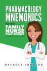 Pharmacology Mnemonics for the Family Nurse Practitioner Cover Image