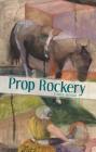 Prop Rockery (Akron Series in Poetry) Cover Image