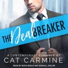 The Deal Breaker Lib/E By Rock Engle (Read by), Kendall Taylor (Read by), Cat Carmine Cover Image