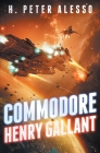Commodore Henry Gallant By H. Peter Alesso Cover Image