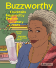 Buzzworthy: Cocktails Inspired by Female Literary Greats By Jennifer Croll, Rachelle Baker (Illustrator) Cover Image