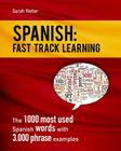 Spanish: Fast Track Learning: The 1000 most used Spanish words with 3.000 phrase examples Cover Image