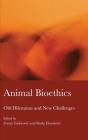 Animal Bioethics: Old Dilemmas and New Challenges By Zoran Todorovic (Editor), Sinisa Đurasevic (Editor) Cover Image