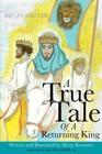 A True Tale of a Returning King By Marja Kostamo Cover Image