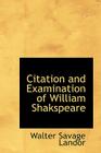 Citation and Examination of William Shakspeare By Walter Savage Landor Cover Image