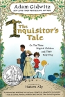 The Inquisitor's Tale: Or, The Three Magical Children and Their Holy Dog By Adam Gidwitz, Hatem Aly (Illustrator) Cover Image