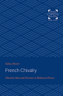French Chivalry: Chivalric Ideas and Practices in Mediaeval France Cover Image