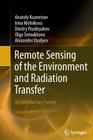 Remote Sensing of the Environment and Radiation Transfer: An Introductory Survey By Anatoly Kuznetsov, Irina Melnikova, Dmitry Pozdnyakov Cover Image